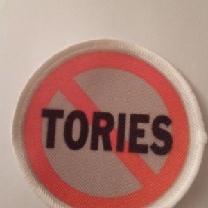 Anti Tories 3 inch Patch Badge