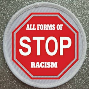 3 inch Stop All Forms of Racism patch badge