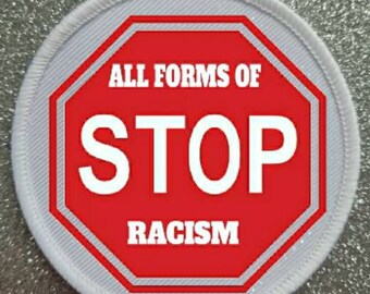 3 inch Stop All Forms of Racism patch badge
