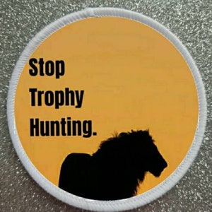3 Inch Stop Trophy Hunting sublimation patch badge.