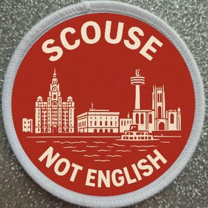 3 inch Scouse Not English Liverpool patch badge