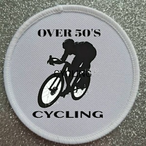 Over 50s Cycling Cyclist Bike Sports 3 Inch Patch Badge