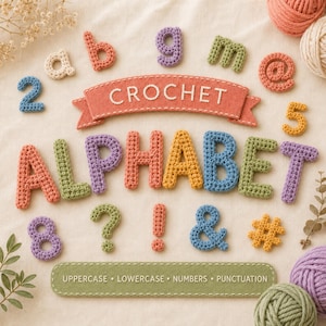 May include: A collection of crocheted letters, numbers, and symbols in various colors including pink, blue, green, yellow, and purple. The image features a central banner with the text CROCHET ALPHABET and a bottom label with the text UPPERCASE LOWERCASE NUMBERS PUNCTUATION.