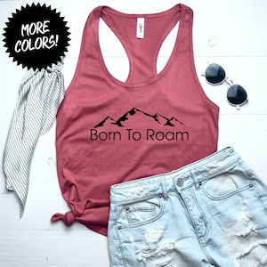 Born to Roam tank top|Travel tank top|Vacation tank top|Wanderlust tank top|Women tank tops|Graphic tank tops|Next Level tank tops