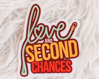 Love and Second Chances Vinyl Sticker