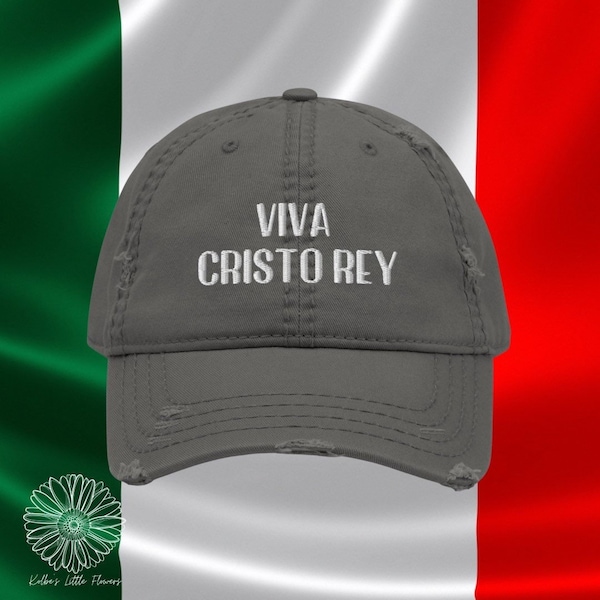 Viva Cristo Rey Distressed Dad Hat, Catholic Hat, Spanish Catholic, Long Live Christ the King Hat