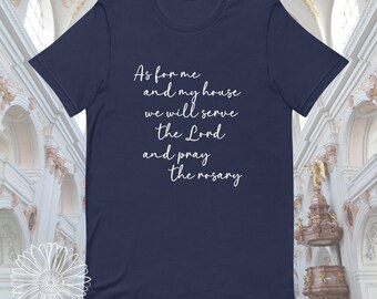 As for Me and My House We Will Serve the Lord Shirt, Rosary Shirt, Catholic Shirt, Catholic Tee