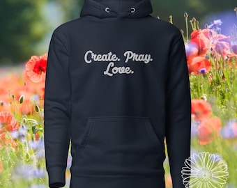 Embroidered Create Pray Love Unisex Hoodie