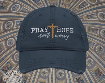 Pray Hope and Don&#39;t Worry Distressed Dad Hat, Padre Pio Quote, Padre Pio Hat, Crucifix, Saint Quote, Confirmation Gift