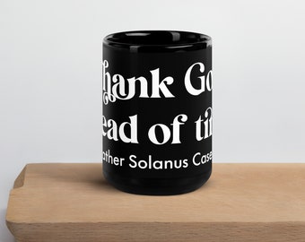 Jessica Hanna Fundraiser, Blessed By Cancer, Thank God Ahead of Time Mug, Blessed Solanus Casey, Catholic Mug