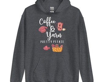 Coffee and Yarn Pretty Please Unisex Hoodie, Knitting Hoodie, Crocheting Hoodie