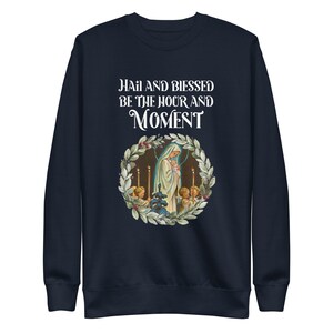 Hail and Blessed Be the Hour and Moment Sweatshirt, St Andrew Novena, Catholic Christmas Shirt, Madonna and Child Shirt, Vintage Catholic