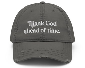 Jessica Hanna Fundraiser, Blessed By Cancer, Thank God Ahead of Time Distressed Dad Hat, Blessed Solanus Casey, Catholic Hat