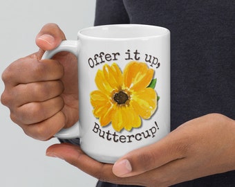 Offer It Up, Buttercup 15 oz White glossy mug, Catholic Mug, Catholic Humor