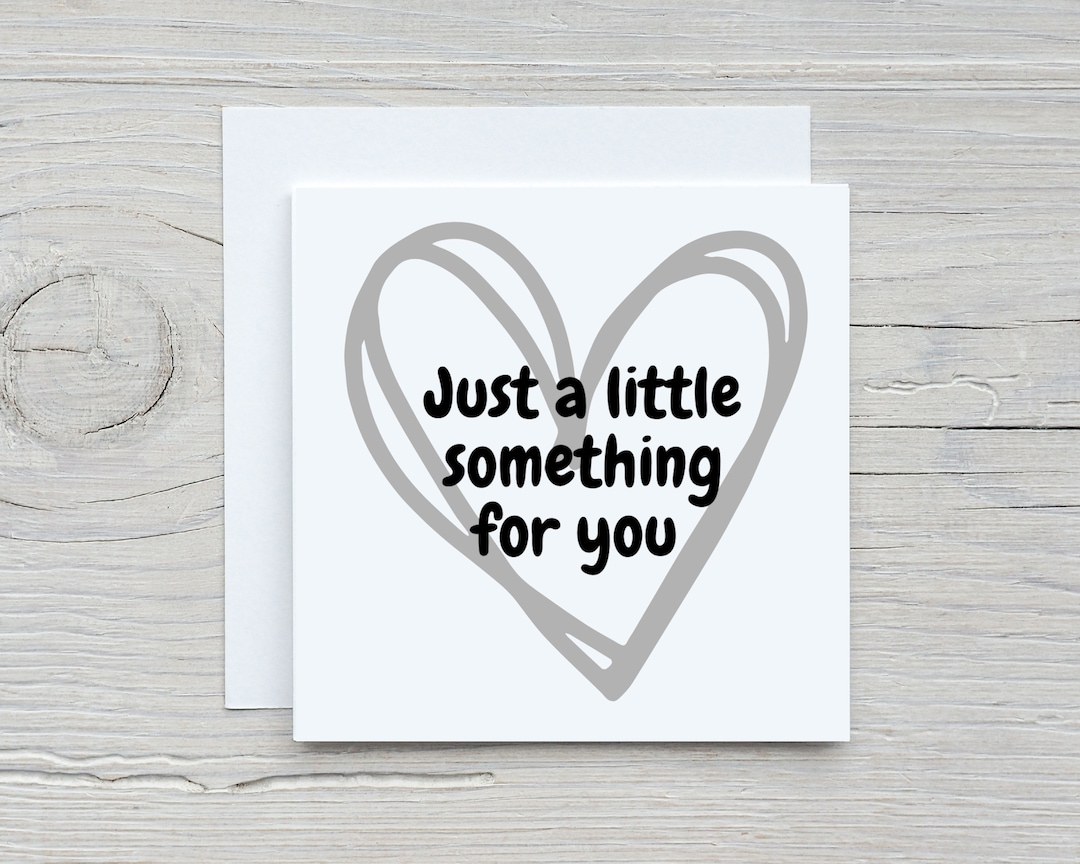 Just A Little Something for You Card. for You Card. Thank You Card ...