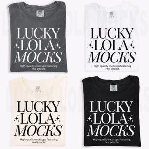 Peut inclure: Quatre t-shirts pliés avec le texte "LUCKY LOLA MOCKS" et le slogan "High-quality mockups featuring real people." Les t-shirts sont en noir, blanc, gris et crème.