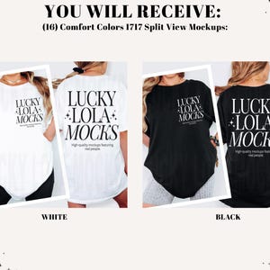 May include: A mockup image showing white and black t-shirts with the text "LUCKY LOLA MOCKS". The shirts are displayed on models. The text "YOU WILL RECEIVE: (16) Comfort Colors 1717 Split View Mockups:" is at the top.