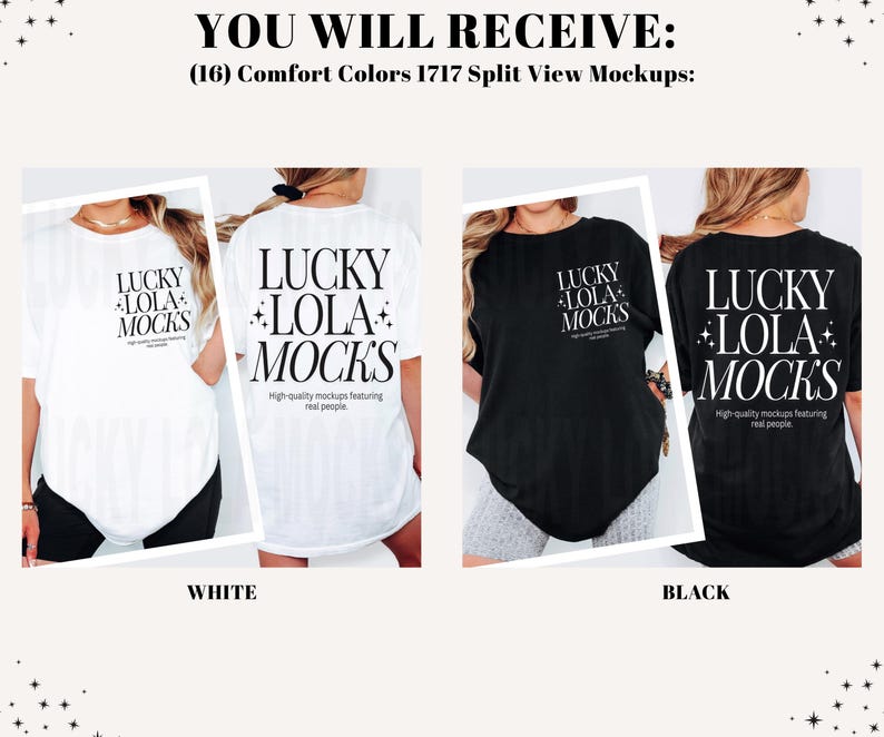 May include: A mockup image showing white and black t-shirts with the text "LUCKY LOLA MOCKS". The shirts are displayed on models. The text "YOU WILL RECEIVE: (16) Comfort Colors 1717 Split View Mockups:" is at the top.