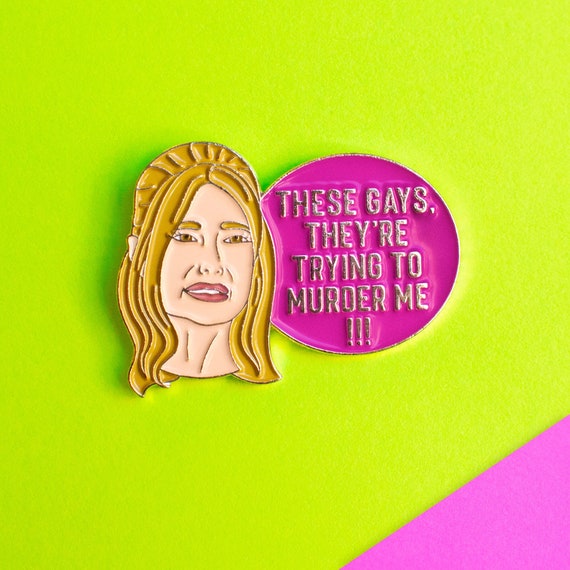 These Gays! Tanya Enamel Pin - Pop culture lapel pin - Funny quote pin badge