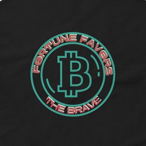 TheCryptoBitch &#39;Fortune Favors the Brave&#39; Casual T-shirt