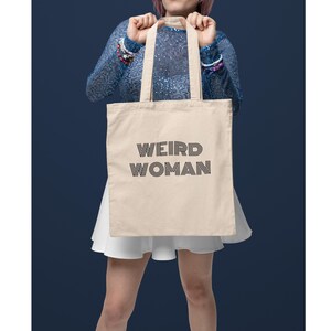 Weird Woman Tote Bag, Back to School Tote Bag, Reusable Shopping Bag Funny, Silly Tote Bag, Farmers Market Bags, Gift for Her, Carry All Bag