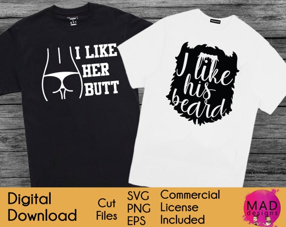 I Like Her Butt I Like His Beard Svg Cut Files For Vinyl Etsy