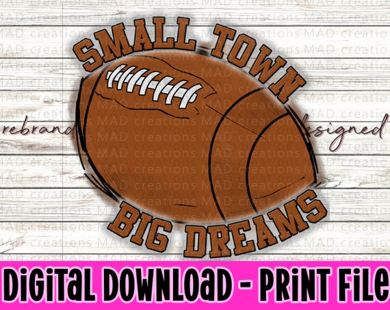 Football small Town Big Dreams Clipart Png Printable Etsy