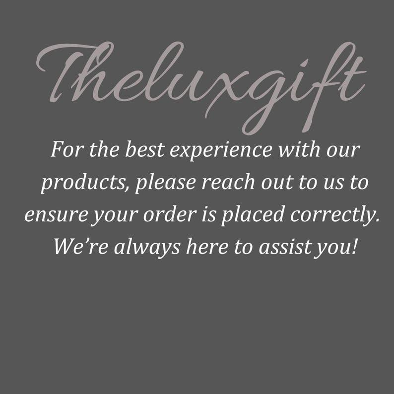 May include: Theluxgift text in a cursive font over a grey background. The text below reads: "For the best experience with our products, please reach out to us to ensure your order is placed correctly. We're always here to assist you!"