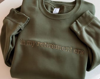 Sudadera bordada "En mi época de jubilación": regalos para mujeres, camiseta de enfermera, policía, maestra jubilada.