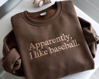 Apparently I Like Baseball Embroidered Sweatshirt, Funny Baseball Mom Shirt