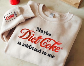 Embroidered Diet Coke Sweatshirt, Funny Meme Shirt, Soda Lover Gift