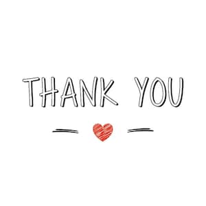 May include: A white background featuring the words "THANK YOU" in a handwritten style. A red heart is positioned below the text, flanked by two short black lines. The design is simple and elegant.