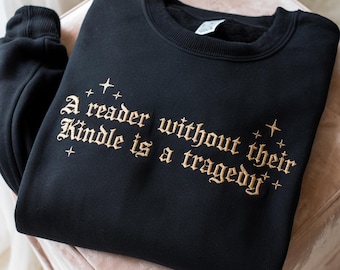 Riders Quadrant Embroidered Sweatshirt, A Reader Without Their Kindle Is a Tragedy, Dragon Rider, Bookish Retreat Gift,Romantasy Reader Gift