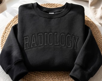 Embroidered Radiology Sweatshirt, Radiologic Technologist Shirt, Rad Tech Apparel