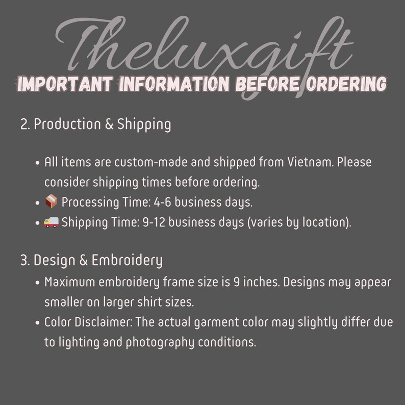 May include: Image with text: "Theluxgift IMPORTANT INFORMATION BEFORE ORDERING." Details include production, shipping, and design information. Maximum embroidery frame size is 22.86 cm. Color disclaimer included.
