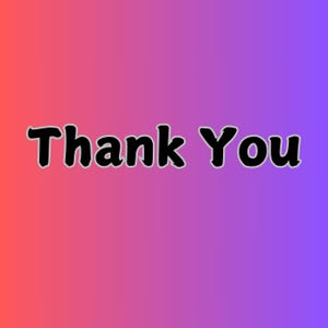 May include: A gradient background with a pink to purple color scheme. The text "Thank You" is written in black with a white outline.