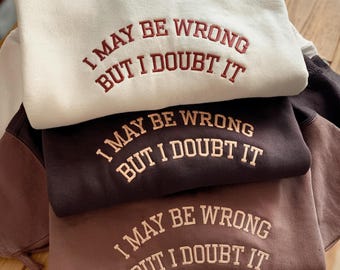Embroidered Sarcastic Saying Sweatshirt, Funny Gift