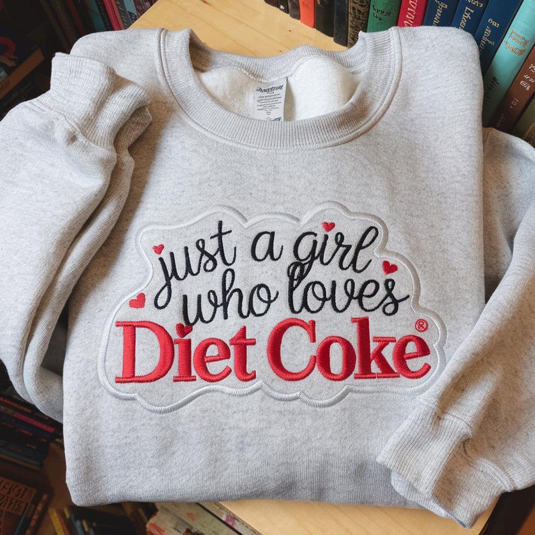 DIET COKE Embroidered Sweatshirt, Just A Girl Who Loves Diet Coke Shirt ...