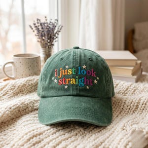 Embroidered I Just Look Straight Hat, Queer Humor Gift, LGBTQ Gifts, Bold Statement Cap