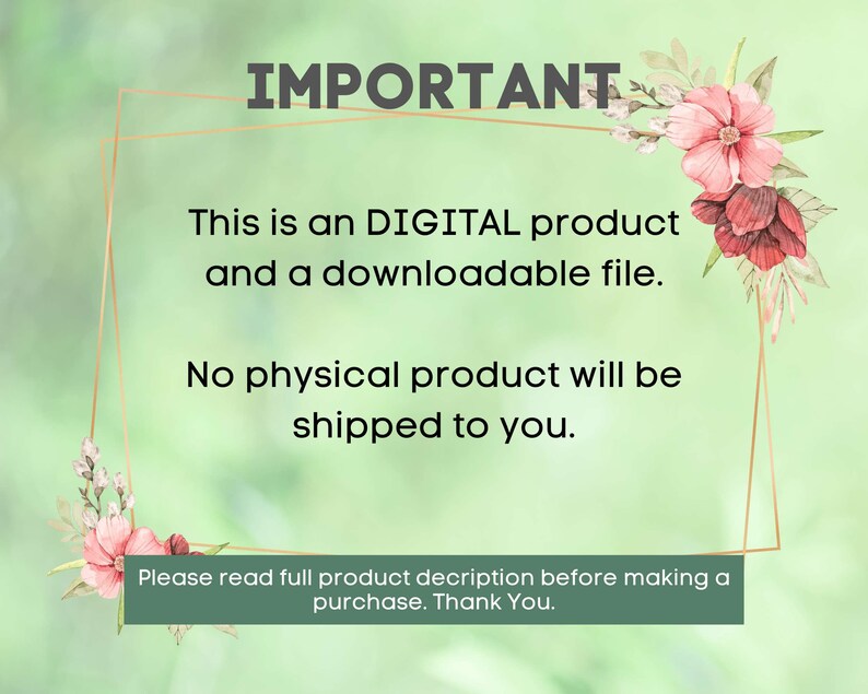May include: A green and white text box with the word "IMPORTANT" in black text. The text box contains the following text: "This is a DIGITAL product and a downloadable file. No physical product will be shipped to you. Please read full product description before making a purchase. Thank You."