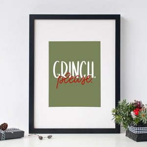 Grinch, Please - Digital Print