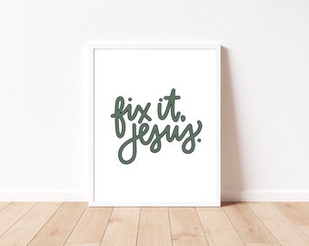 Fix it, Jesus - 8x10 Digital Print