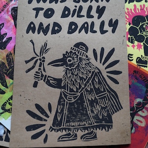 Lino Print. A4. Funny Quote. Dilly Dally. Hipster. Crow. Original Art. Folk Art. Linocut. Unique Art. Rosie and Ramona.