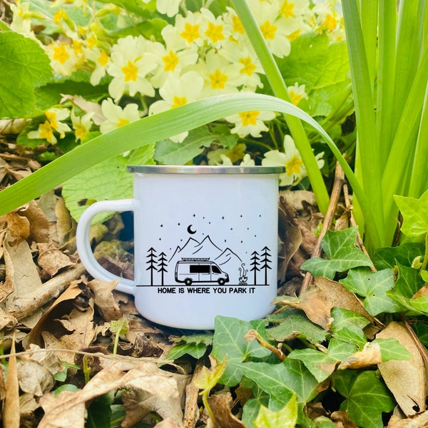 Enamel mug - Campervan mug - Home is where you park it  - Travel mug - Camping  - Van life - Outdoor drink - Motorhome - Camp cup - Rv gift