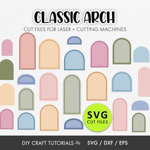 Puede incluir: Una colección de formas de arco coloridas en varios tamaños y colores pastel, incluyendo rosa, azul, verde y beige. El texto "CLASSIC ARCH" y "CUT FILES FOR LASER + CUTTING MACHINES" se muestran en la parte superior. Un círculo verde dice "SVG CUT FILES".