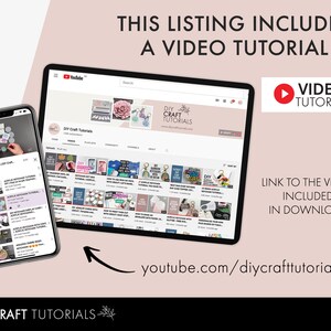 May include: A digital image promoting DIY craft tutorials. The image shows a tablet and a smartphone displaying a YouTube channel. Text includes "This listing includes a video tutorial" and "Link to the video included in download."