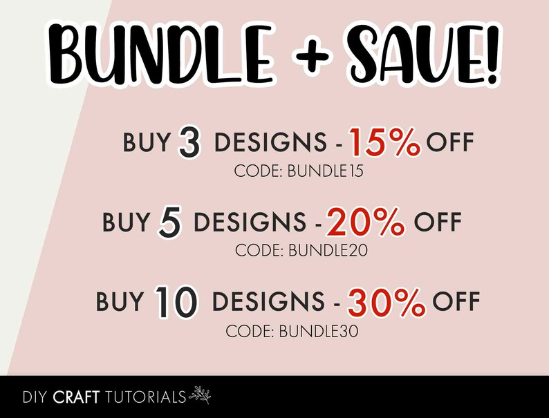 K&ouml;nnte beinhalten: Eine rosa und wei&szlig;e Grafik mit dem Text "BUNDLE + SAVE!" in Schwarz. Die Grafik listet Rabatte f&uuml;r den Kauf von 3, 5 oder 10 Designs auf. Die Rabatte betragen 15%, 20% bzw. 30%. Der Text "CODE: BUNDLE15", "CODE: BUNDLE20" und "CODE: BUNDLE30" ist unterhalb jedes Rabattangebots aufgef&uuml;hrt. Die Grafik enth&auml;lt auch den Text "DIY CRAFT TUTORIALS" am unteren Rand.