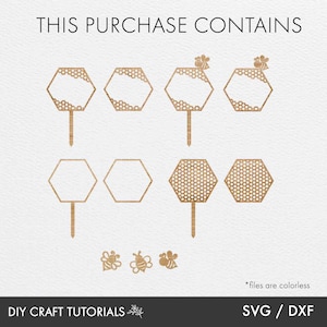 May include: This purchase contains six SVG and DXF files for cutting honeycomb-shaped cake toppers. The files are colorless and include a bee design. The text "THIS PURCHASE CONTAINS" and "DIY CRAFT TUTORIALS" are also included in the image.