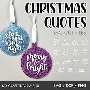 May include: A set of 15 Christmas ornament SVG cut files featuring various holiday quotes, including "Silent Night Holy Night", "Merry & Bright", "Let It Snow", "Peace on Earth", and "Jingle Bells".