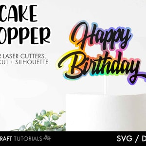 May include: A rainbow gradient cake topper with the text "Happy Birthday" in black script font. The topper is designed for use with laser cutters, Cricut, and Silhouette.